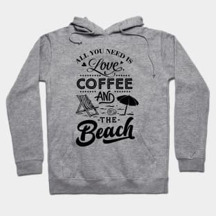 All You Need Is Love Coffee And The Beach Hoodie